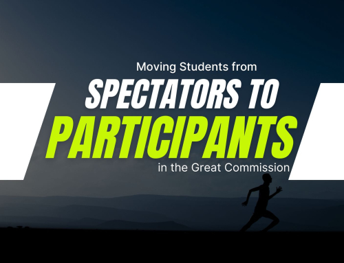 Moving Students from Spectators to Participants in the Great Commission: 3 Reasons to Plan a Student Ministry Missions Outreach