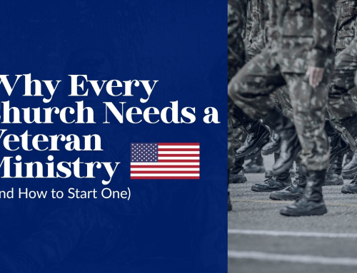 Why Every Church Needs a Veteran Ministry (And How to Start One)