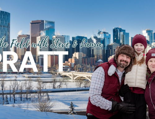 On the Mission Field with the Pratts to Calgary