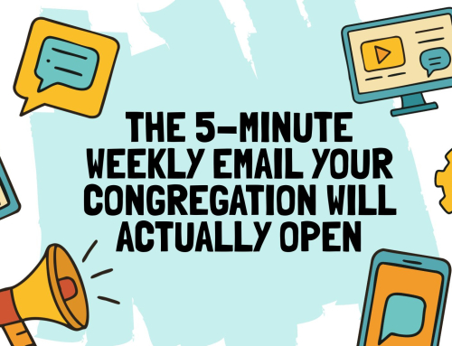 The 5-Minute Weekly Email Your Congregation Will Actually Open